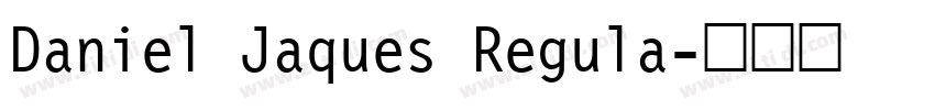 Daniel Jaques Regula字体转换
